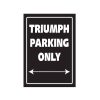 Parkschild TRIUMPH PARKING ONLY (Grösse: 205x290mm)